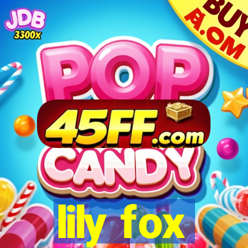 lily fox